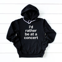 Rather Be At A Concert Hoodie