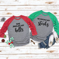 She Jingles My Bells and He Rocks My Stocks Couples Raglan Christmas Tees