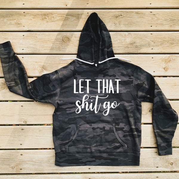 Let That Shit Go Camo Hoodie