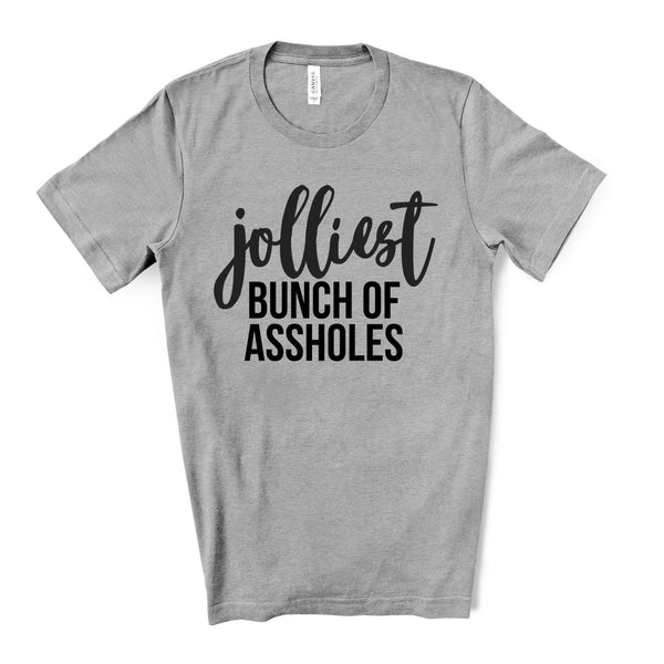 Jolliest Bunch Of Assholes Tee