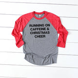 Running On Caffeine and Christmas Cheer Raglan Christmas Tees