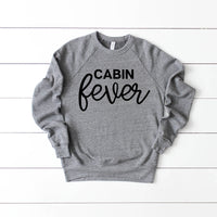 Cabin Fever Sweatshirt