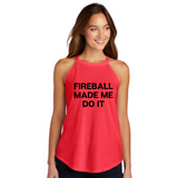 Fireball Made Me Rocker Tank