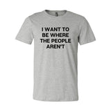 Where The People Aren't Tee