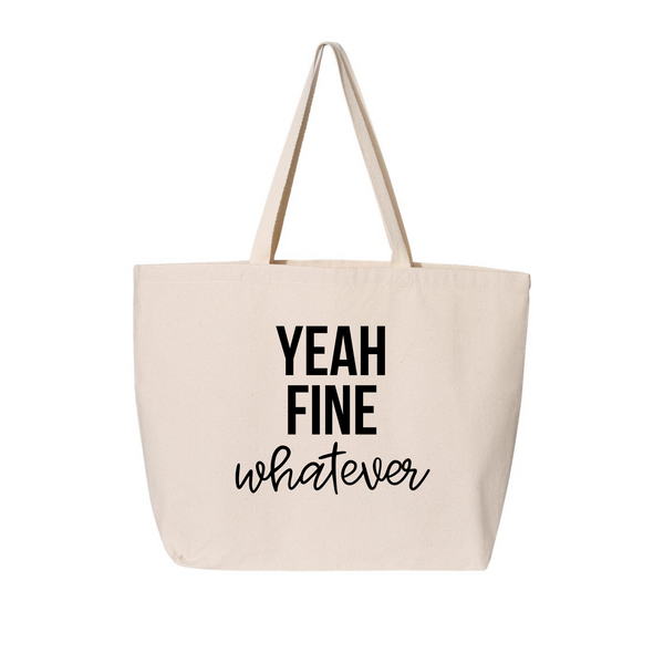 Yeah, Fine, Whatever Tote Bag