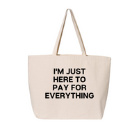 Pay For Everything Tote Bag