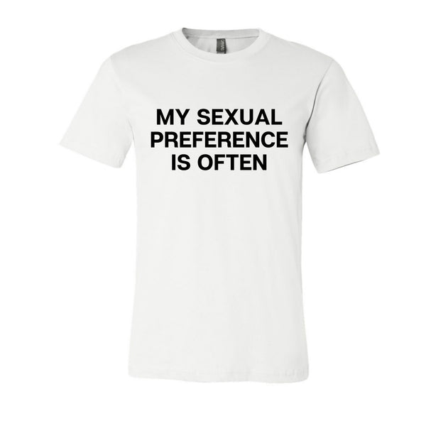 Sexual Preference Often Tee