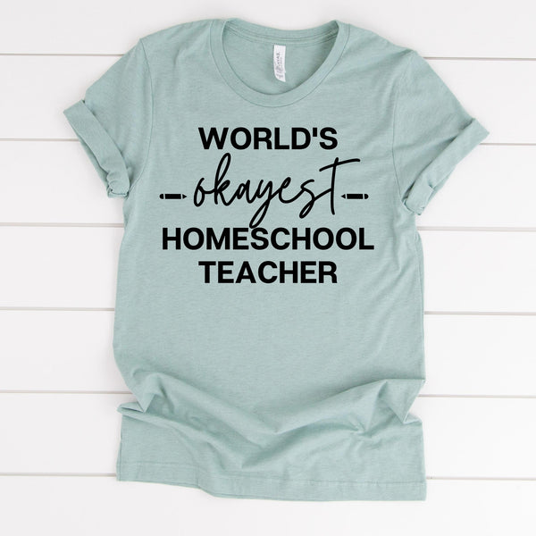 World's Okayest Homeschool Teacher Tee