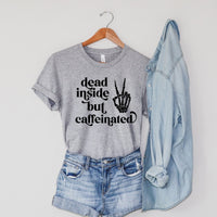 Dead Inside But Caffeinated Tee