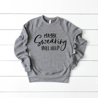 Swearing Will Help Sweatshirt