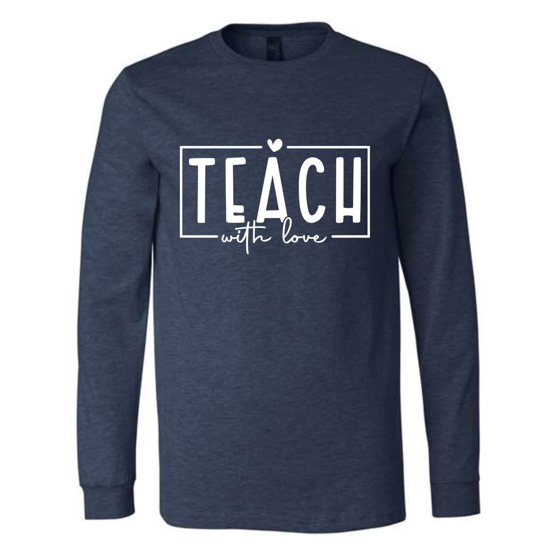 Teach with Love Long Sleeve Tee – Frozen Mosquito Apparel