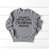 Drink Wine and Watch Movies Sweatshirt