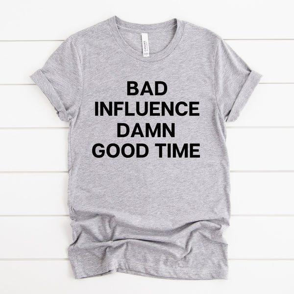 Bad Influence Tee