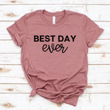 Best Day Ever Tee