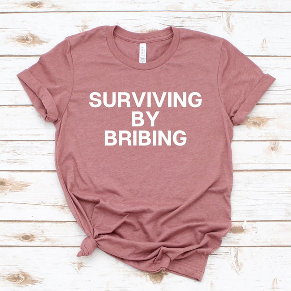 Surviving By Bribing Tee