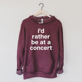 Rather Be At A Concert Hoodie