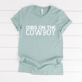 Dibs On The Cowboy Tee