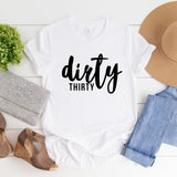 Dirty Thirty Tee