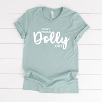 What Would Dolly Do Tee