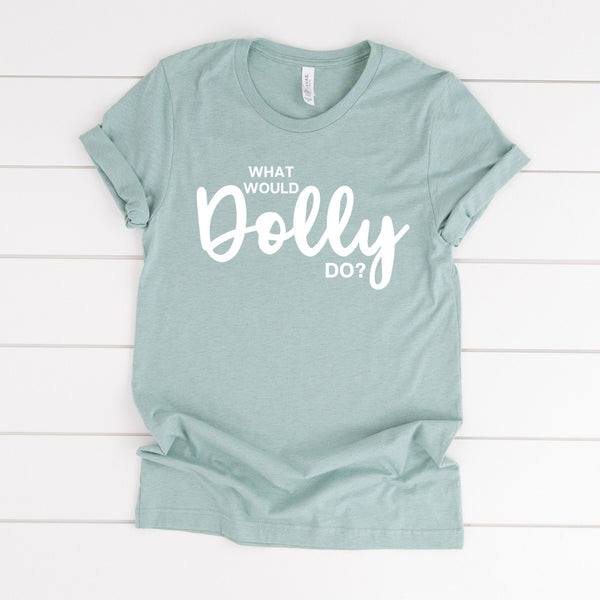 What Would Dolly Do Tee