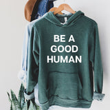 Be A Good Human Hoodie