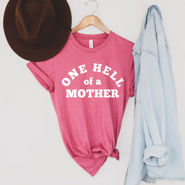 One Hell of a Mother Tee