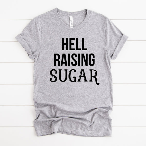 Hell Raising Sugar Tee