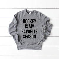 Hockey Is My Favorite Season Sweatshirt