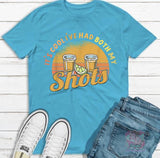 Had Both My Shots Tee