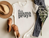 This Mama Prays Tee