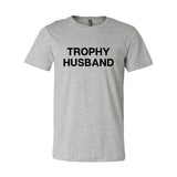 Trophy Husband Tee