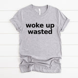 Woke Up Wasted Tee