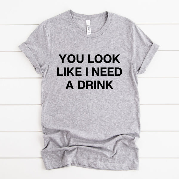 I Need A Drink Tee